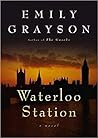 Waterloo Station by Emily Grayson