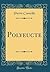 Polyeucte (Classic Reprint) (French Edition)