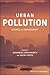 Urban Pollution by Susanne M. Charlesworth