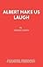 Albert Make Us Laugh