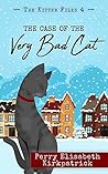 The Case of the Very Bad Cat by Perry Elisabeth Kirkpatrick