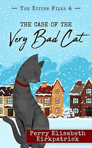 The Case of the Very Bad Cat (The Kitten Files #4)