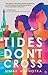 Tides Don't Cross by Simar Malhotra