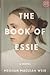 The Book of Essie by Meghan MacLean Weir The Book of Essie by Meghan MacLean Weir