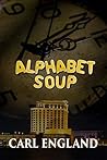 Alphabet Soup (Alphabet Soup Series Book 1)