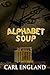 Alphabet Soup by Carl England Alphabet Soup by Carl England
