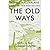 The Old Ways: A Journey on Foot