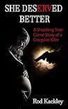 She Deserved Better: A Shocking True Crime Story of a Craigslist Killer