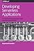 Developing Serverless Applications by Raymond Camden
