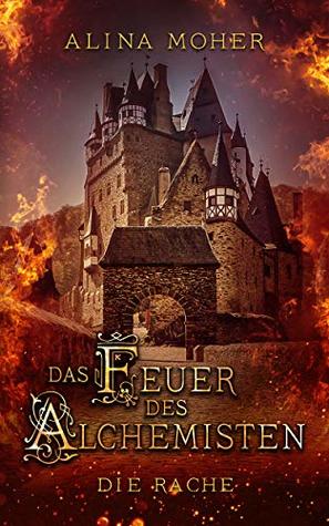 Das Feuer des Alchemisten: Die Rache - zweiter Teil (German Edition)