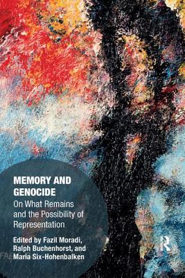 Memory and Genocide: On What Remains and the Possibility of Representation (Memory Studies: Global Constellations)
