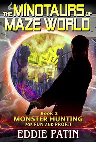 The Minotaurs of Maze World (Monster Hunting for Fun and Profit #2)