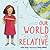 Our World Is Relative by Julia Sooy Our World Is Relative by Julia Sooy