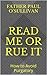 Read Me or Rue It