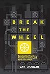 Break the Wheel: ...