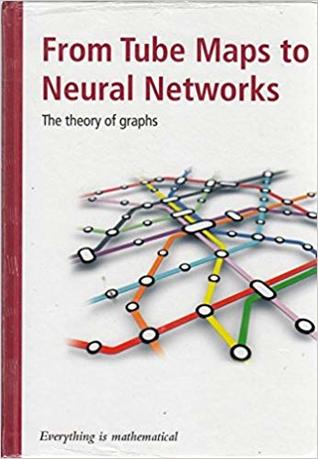 From Tube Maps to Neural Networks: The Theory of Graphs