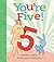 You're Five!