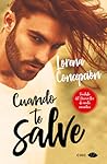 Cuando te salve by Lorena Concepción