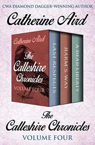 The Calleshire Chronicles Volume Four: Last Respects, Harm's Way, and A Dead Liberty (Kindle Edition)