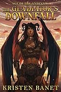 The Gladiator's Downfall (Age of the Andinna, #1)