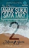 Awak Suka Saya Ta...