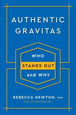 Authentic Gravitas: Who Stands Out and Why (Hardcover)