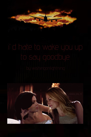 I'd Hate to Wake You up to Say Goodbye