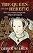 The Queen and the Heretic: How two women changed the religion of England