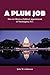 A Plum Job: How to Obtain a...