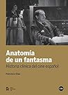 Anatomía de un fantasma. Historia clínica del cine español (eBook) (Spanish Edition) Anatomía de un fantasma. Historia clínica del cine español (eBook) (Spanish Edition)