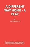 A Different Way Home - A Play