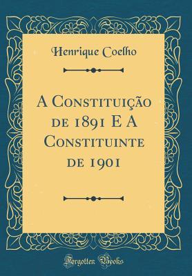 A Constituição de 1891 E A Constituinte de 1901