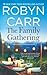 The Family Gathering by Robyn Carr