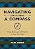 Navigating With or Without a Compass: Using Bearings and Nature to Find Your Way