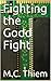 Fighting the Good Fight by M.C. Thiem