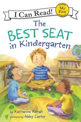 The Best Seat in Kindergarten: An Early Reading Book About Starting Kindergarten for Kids (Ages 4–8) (My First I Can Read)