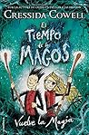 El tiempo de los magos. Vuelve la magia by Cressida Cowell