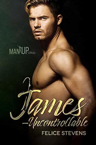 James—Uncontrollable (Man Up #4)