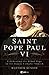 Saint Pope Paul VI: Celebra...
