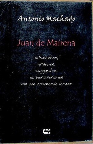 Juan de Mairena: uitspraken, grappen, suggesties en herinneringen van een onbekende leraar