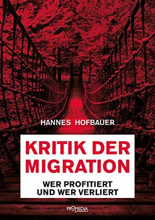 Kritik der Migration: Wer profitiert und wer verliert (German Edition)
