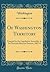 Of Washington Territory: Enacted by the Legislative Assembly, at Its Eleventh Biennial Session, 1887-8 (Classic Reprint)