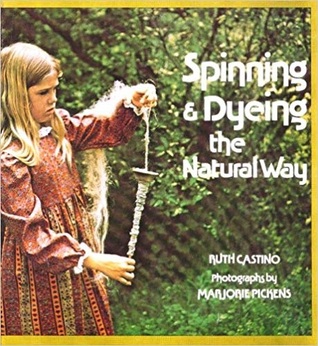 Spinning and Dyeing the Natural Way (Paperback)