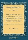 Twelfth Catalogue of the Officers and Members of the Hasty Pudding Club, 1902