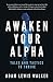 Awaken Your Alpha: 31 actions to step up, master your identity & lead a life with impact