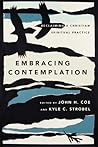 Embracing Contemplation: Reclaiming a Christian Spiritual Practice