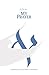 As for me MY PRAYER Volume 2: A commentary on the daily, Shabbat & Festival Prayers