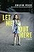 Let Me Out Here: Stories