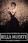 Bella Muerte by Anna-Victoria Val