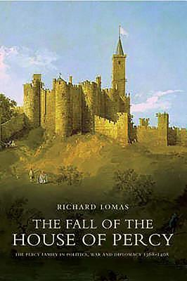 The Fall Of The House Of Percy, 1368-1408 (Paperback)